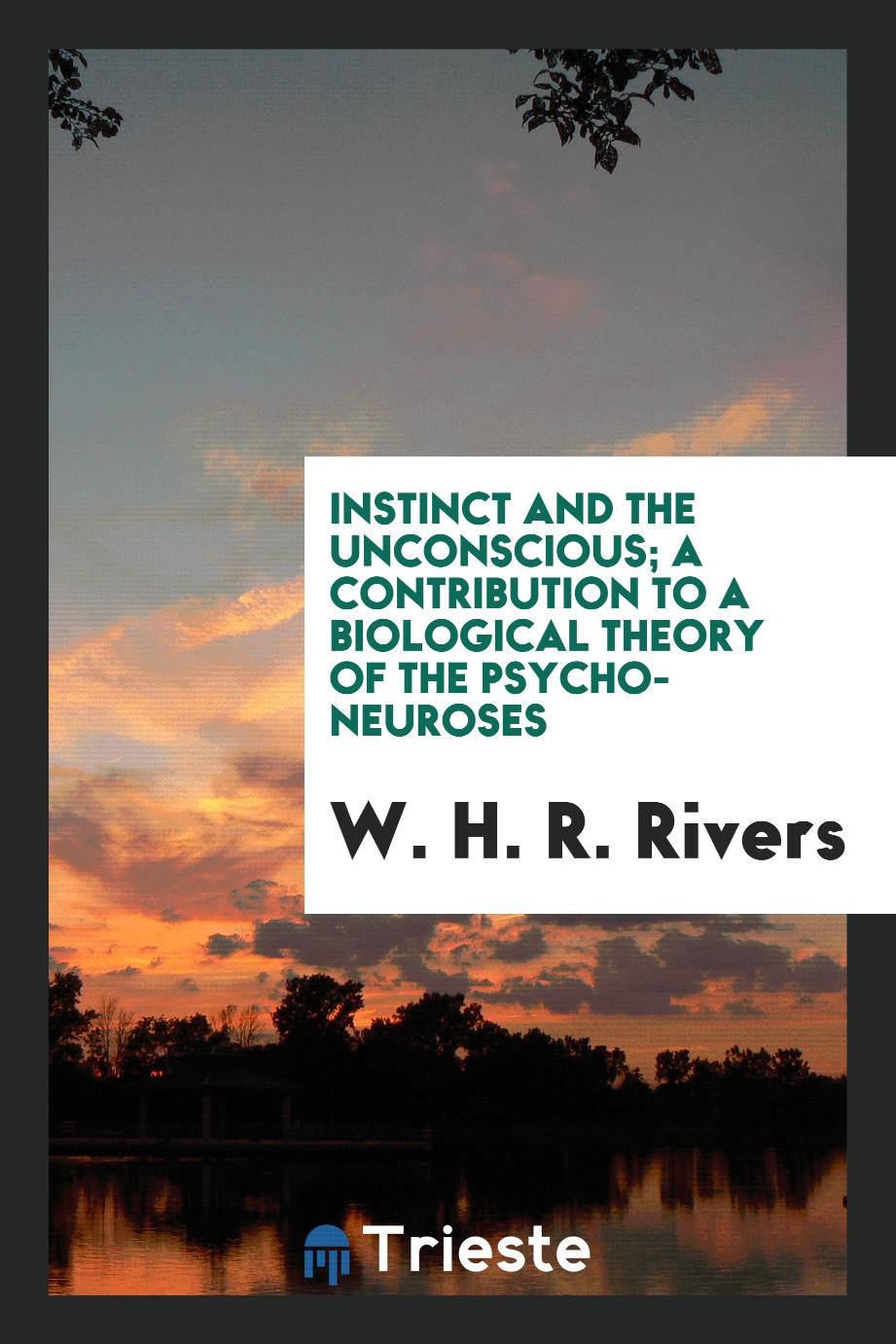 Instinct and the unconscious; a contribution to a biological theory of the psycho-neuroses
