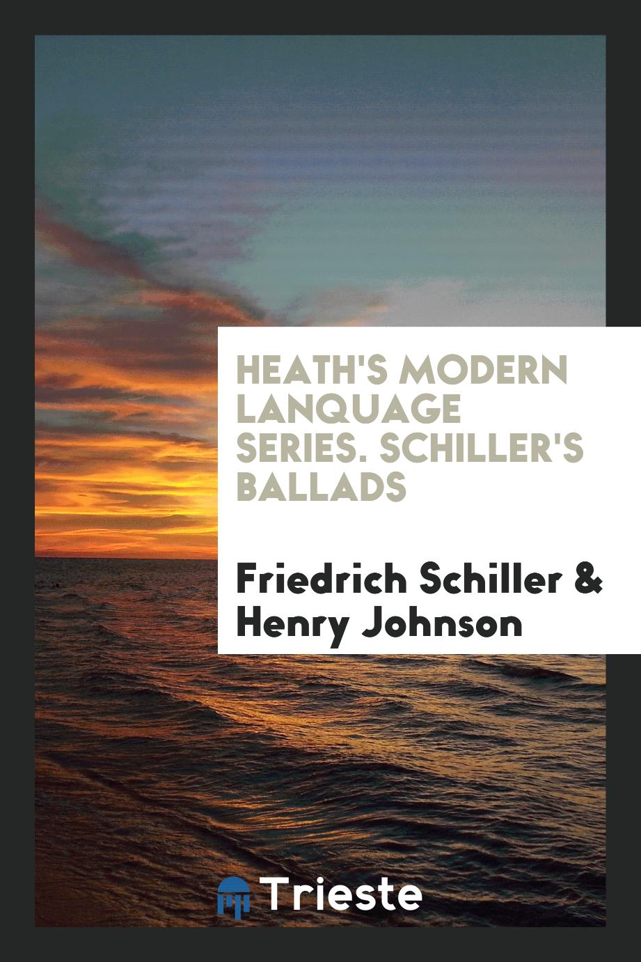 Heath's Modern Lanquage Series. Schiller's Ballads