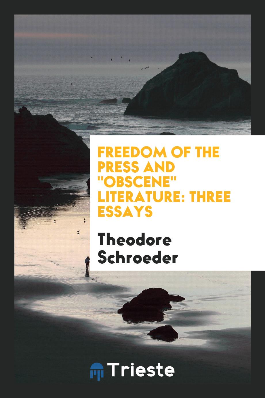 Freedom of the Press and "Obscene" Literature: Three Essays