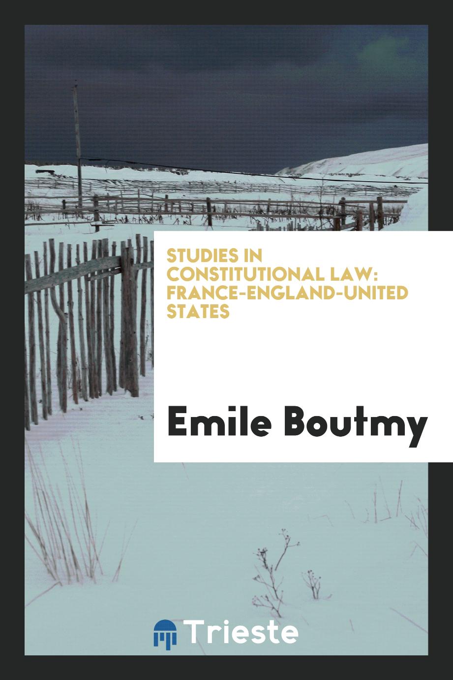 Studies in constitutional law: France-England-United States