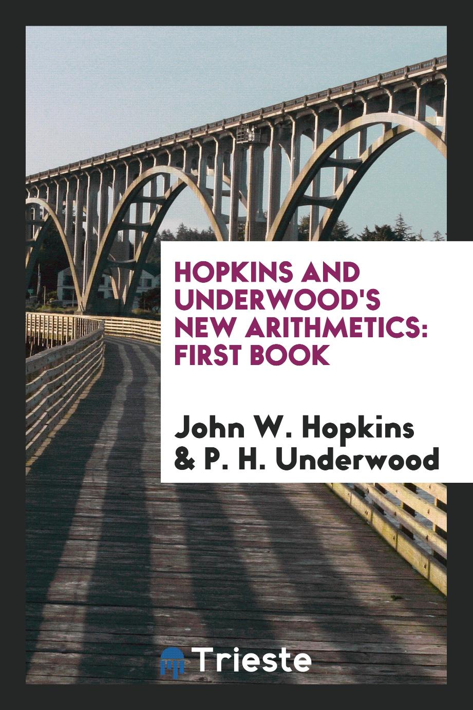 Hopkins and Underwood's New Arithmetics: First Book