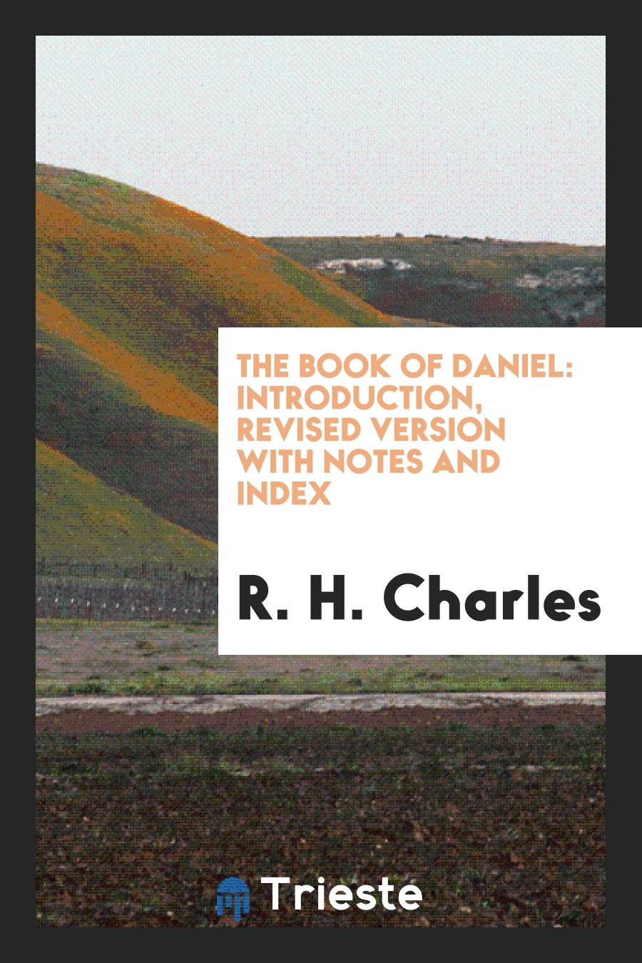 The Book of Daniel: Introduction, Revised Version with Notes and Index
