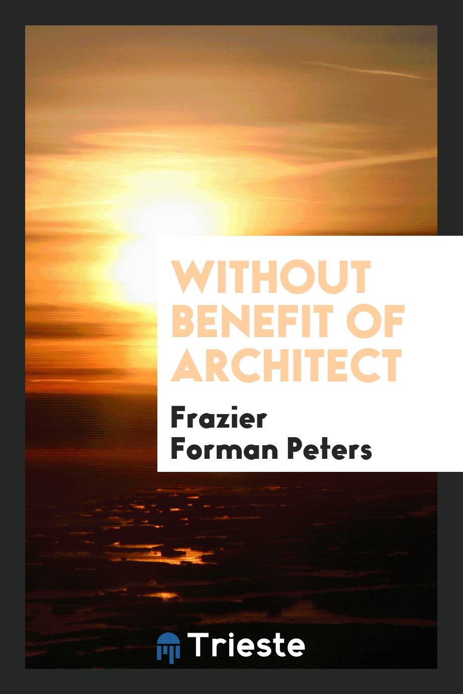 Without benefit of architect
