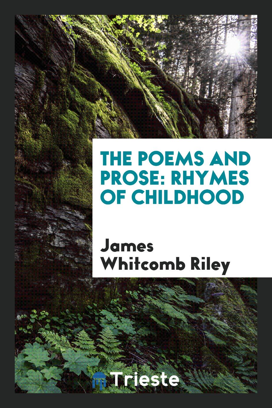 The poems and prose: Rhymes of childhood