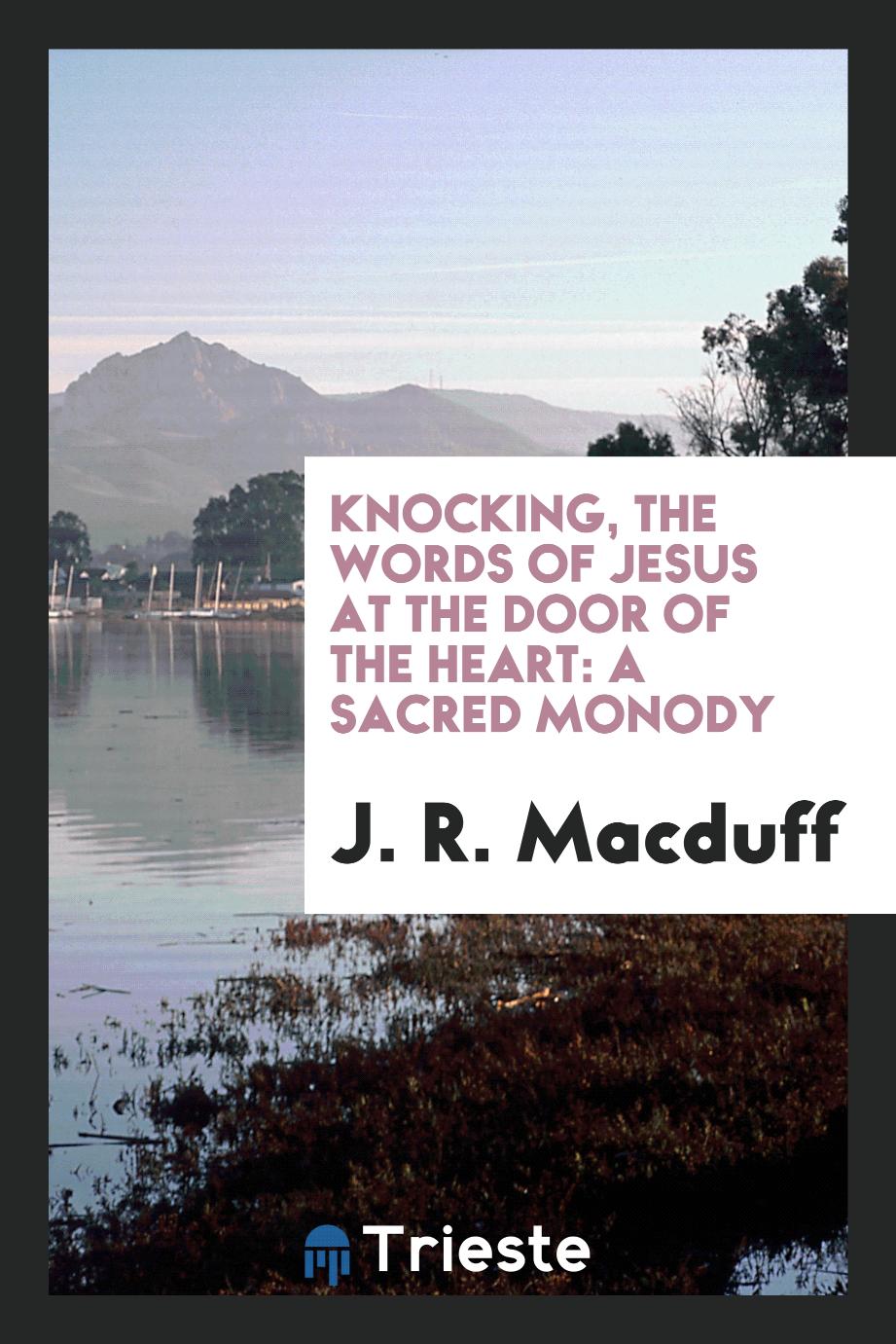 Knocking, the Words of Jesus at the Door of the Heart: A Sacred Monody
