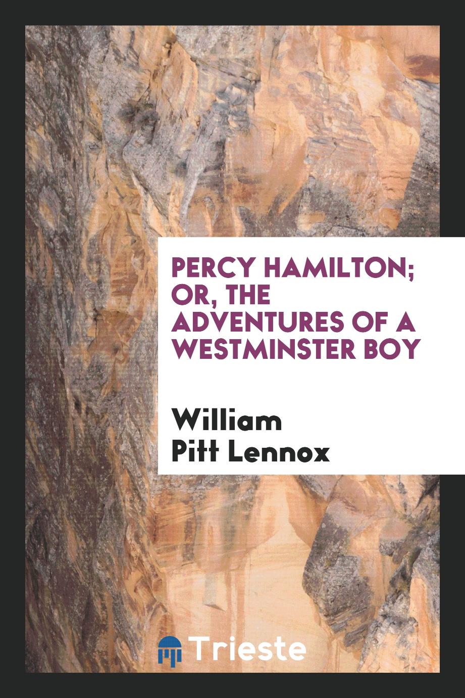 Percy Hamilton; or, The adventures of a Westminster boy
