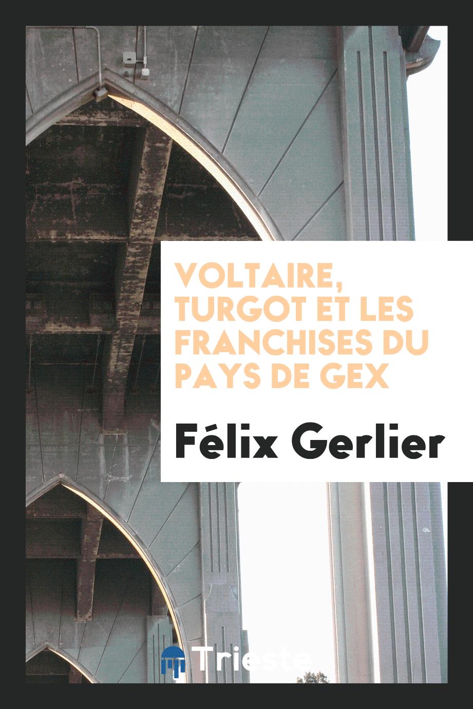 Voltaire, Turgot et les Franchises du Pays de Gex