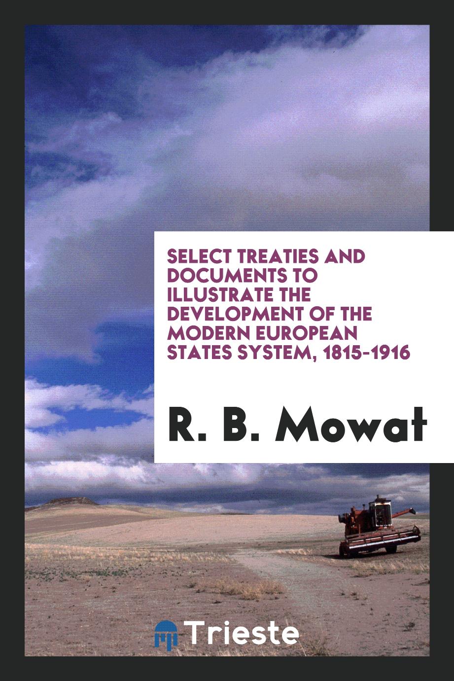 Select treaties and documents to illustrate the development of the modern European states system, 1815-1916