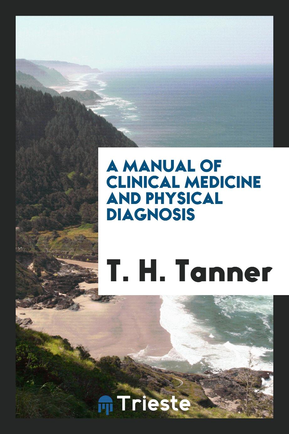 A manual of clinical medicine and physical diagnosis