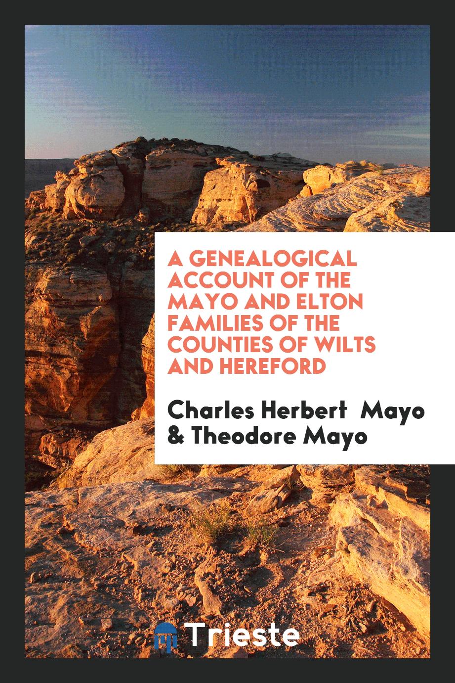 A Genealogical Account of the Mayo and Elton Families of the Counties of Wilts and Hereford