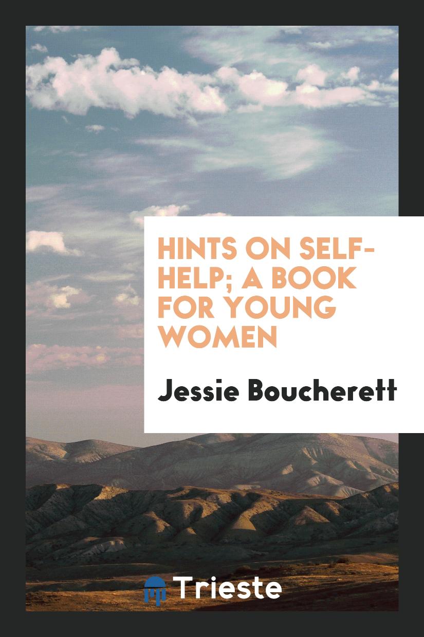 Hints on Self-Help; A Book for Young Women