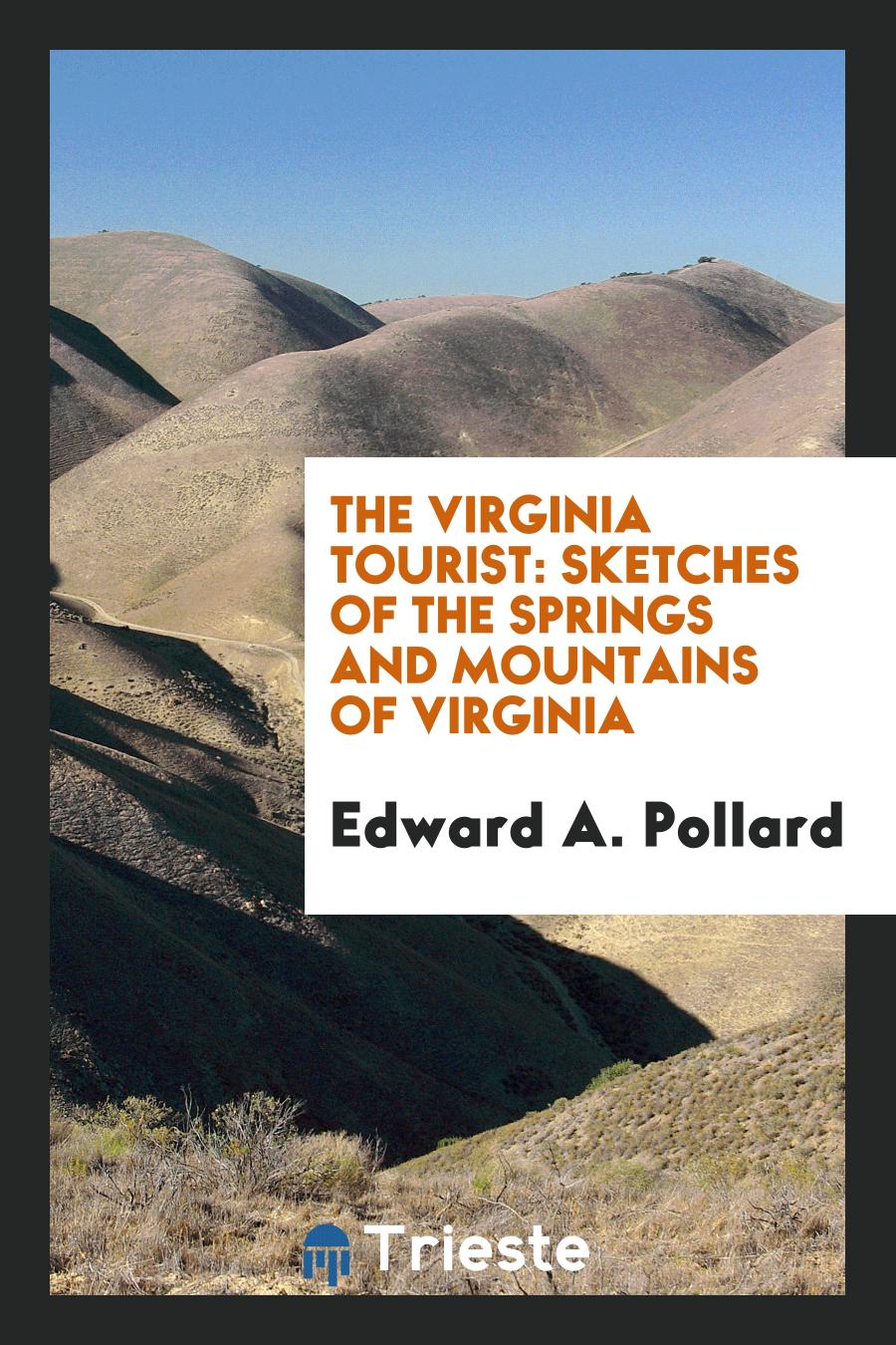 The Virginia Tourist: Sketches of the Springs and Mountains of Virginia