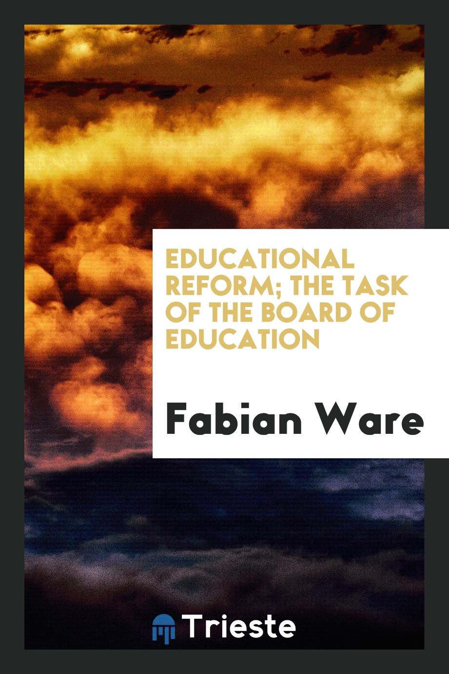 Educational reform; the task of the Board of Education