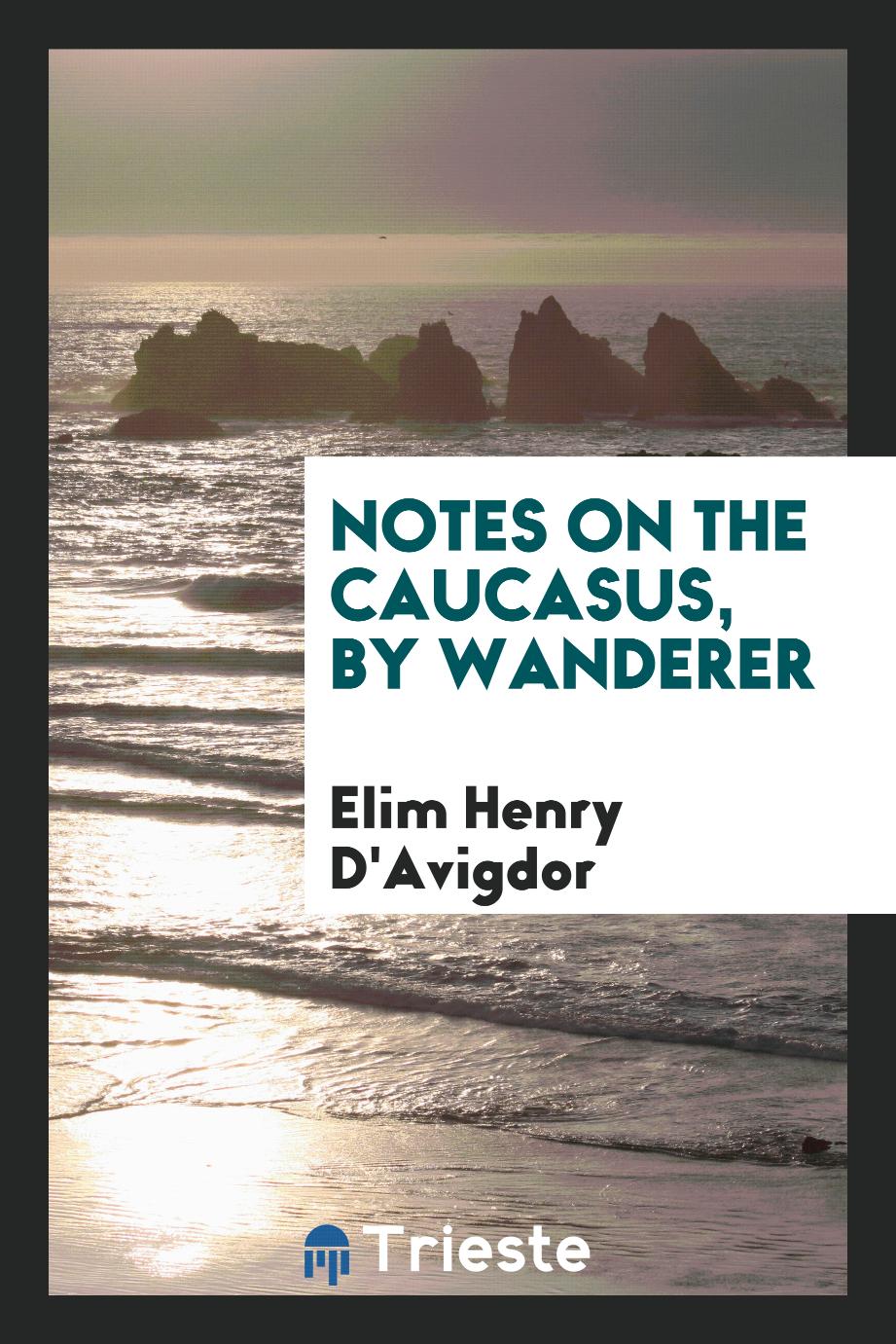 Notes on the Caucasus, by Wanderer