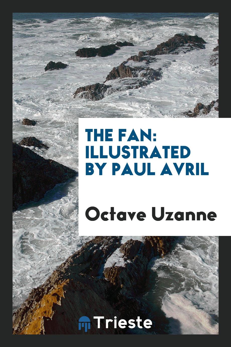 The Fan: Illustrated by Paul Avril