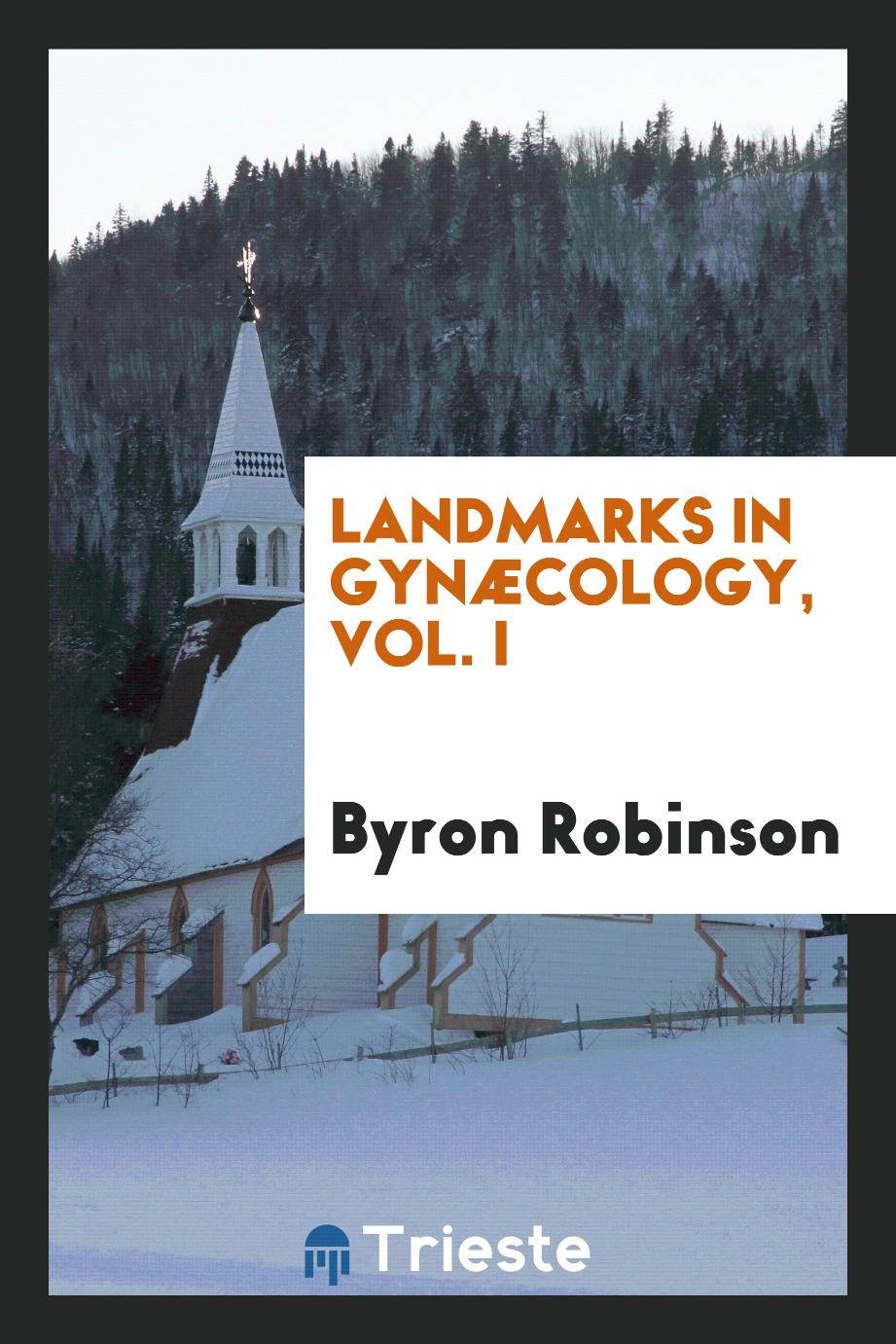 Landmarks in Gynæcology, Vol. I