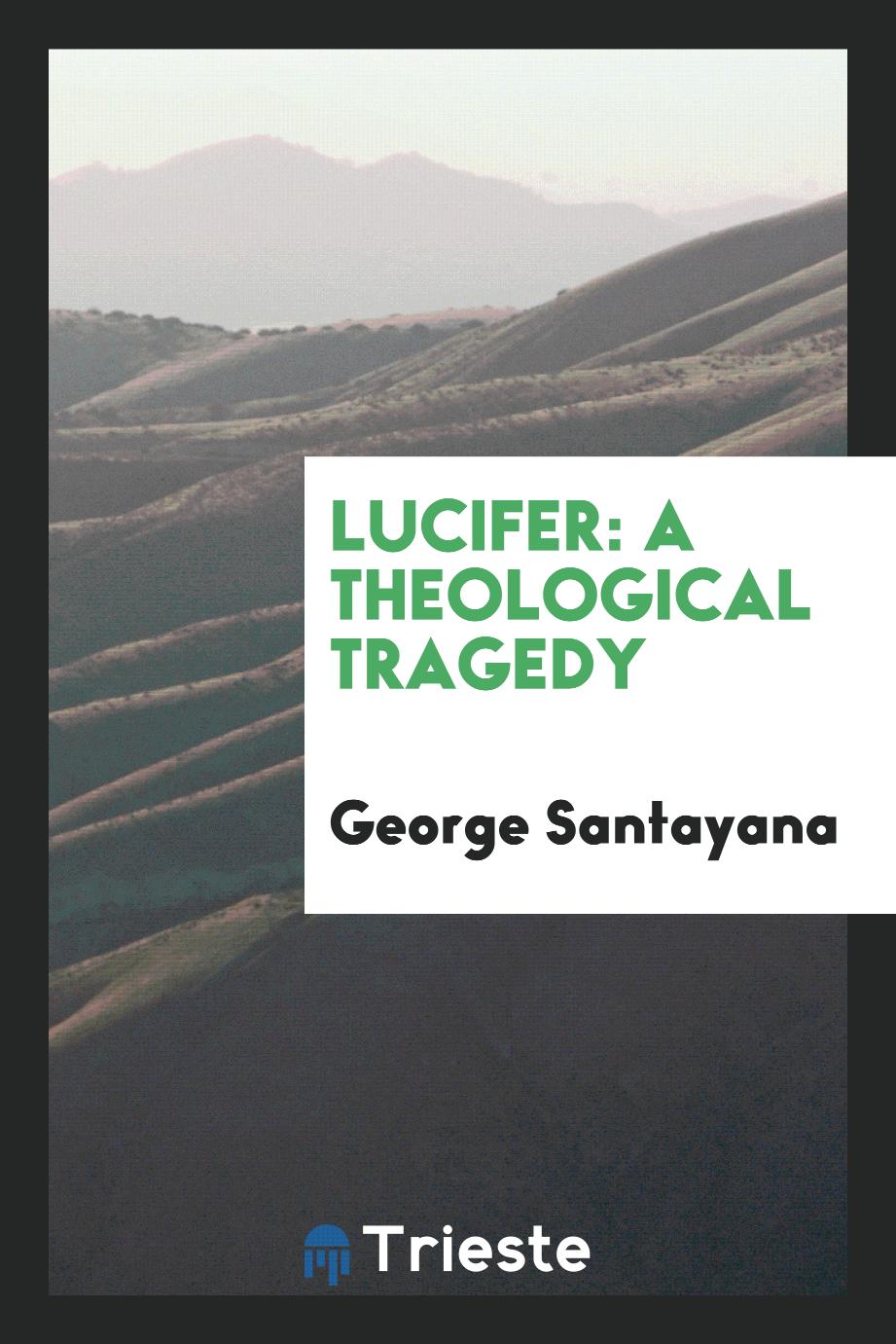Lucifer: a theological tragedy