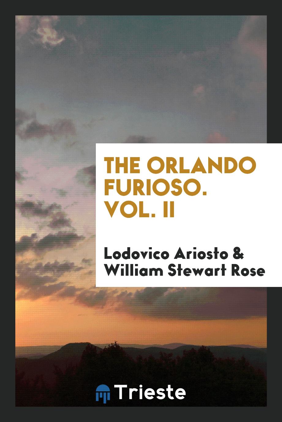 The Orlando furioso. Vol. II