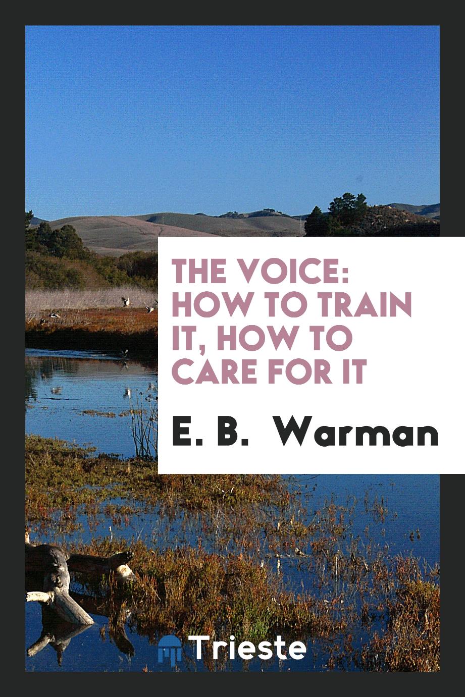 The Voice: How to Train It, How to Care for It