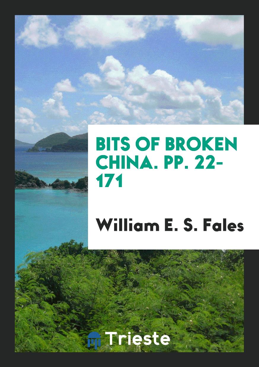 Bits of Broken China. pp. 22-171