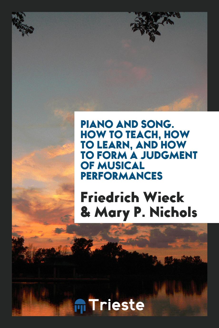 Piano and song. How to teach, how to learn, and how to form a judgment of musical performances