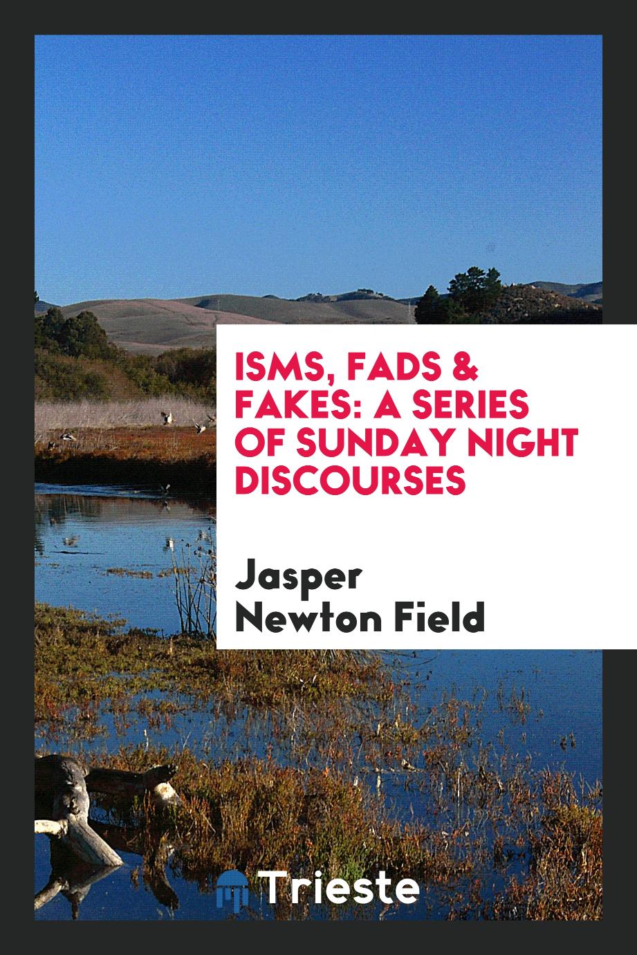 Isms, Fads & Fakes: A Series of Sunday Night Discourses