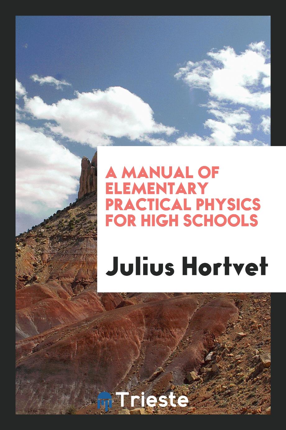 A Manual of Elementary Practical Physics for High Schools