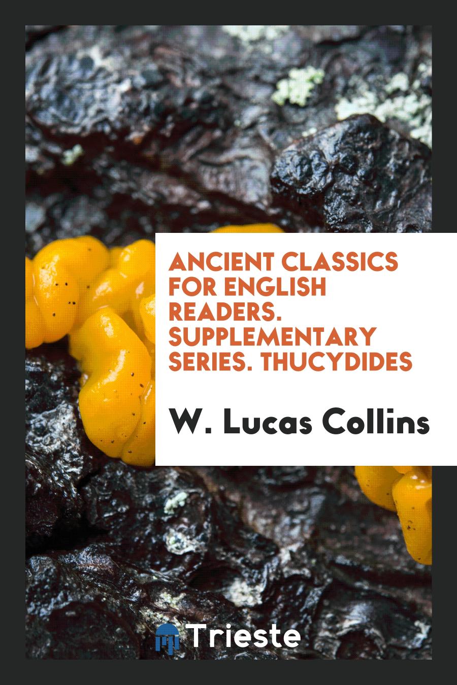 Ancient Classics for English Readers. Supplementary Series. Thucydides