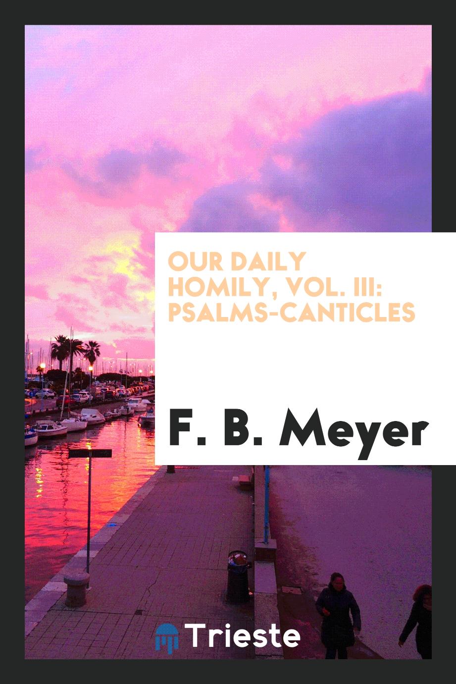Our daily homily, Vol. III: Psalms-Canticles