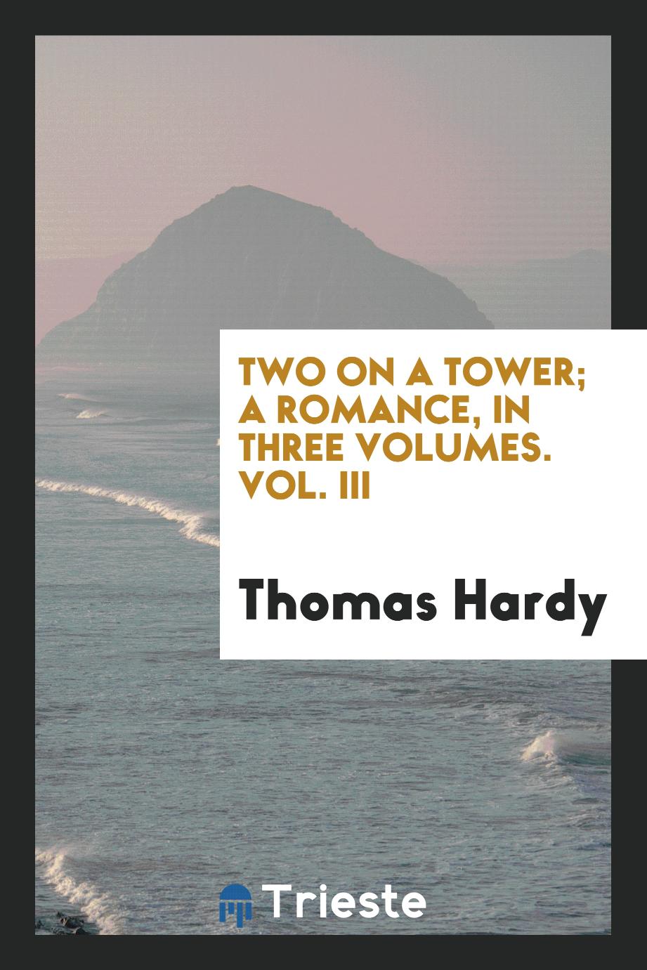 Two on a tower; a romance, in three volumes. Vol. III