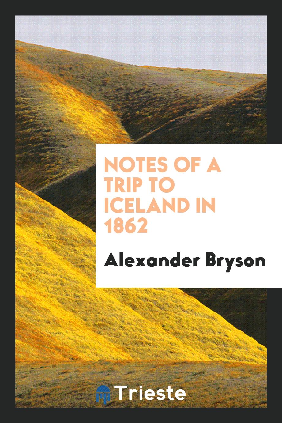 Notes of a trip to Iceland in 1862