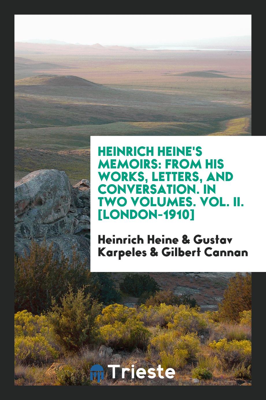 Heinrich Heine's Memoirs: From His Works, Letters, and Conversation. In Two Volumes. Vol. II. [London-1910]