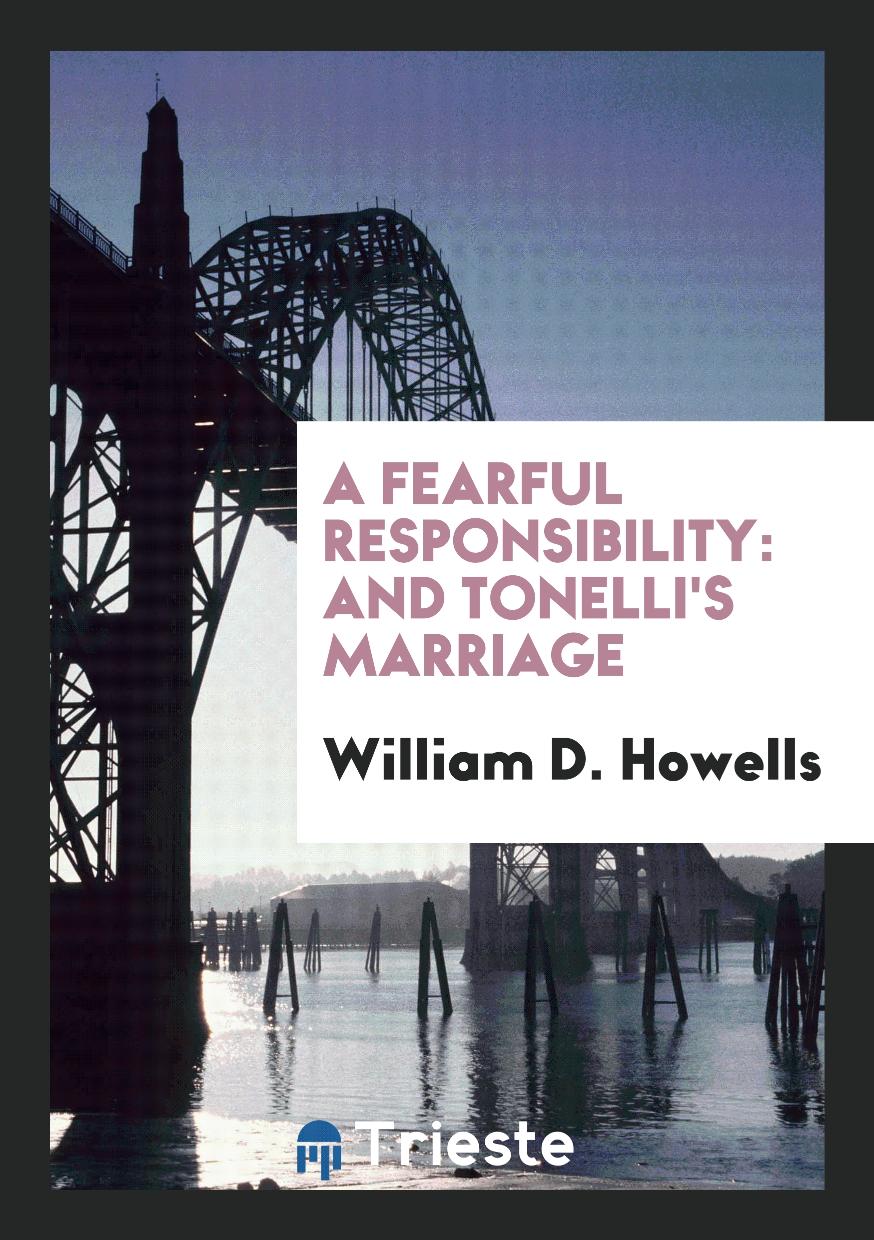 A Fearful Responsibility: And Tonelli's Marriage