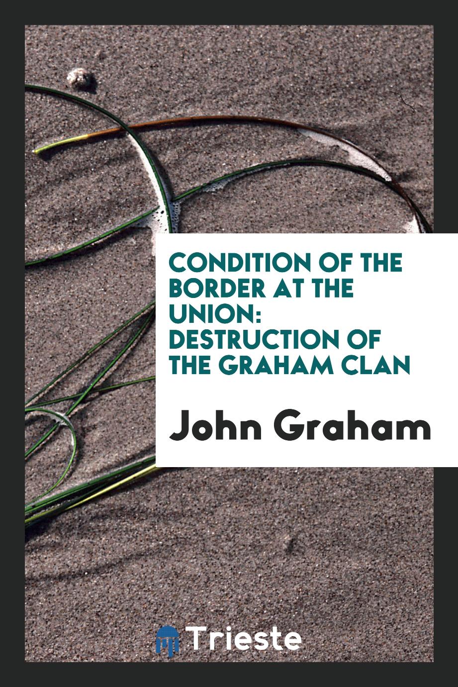 Condition of the Border at the union: destruction of the Graham clan