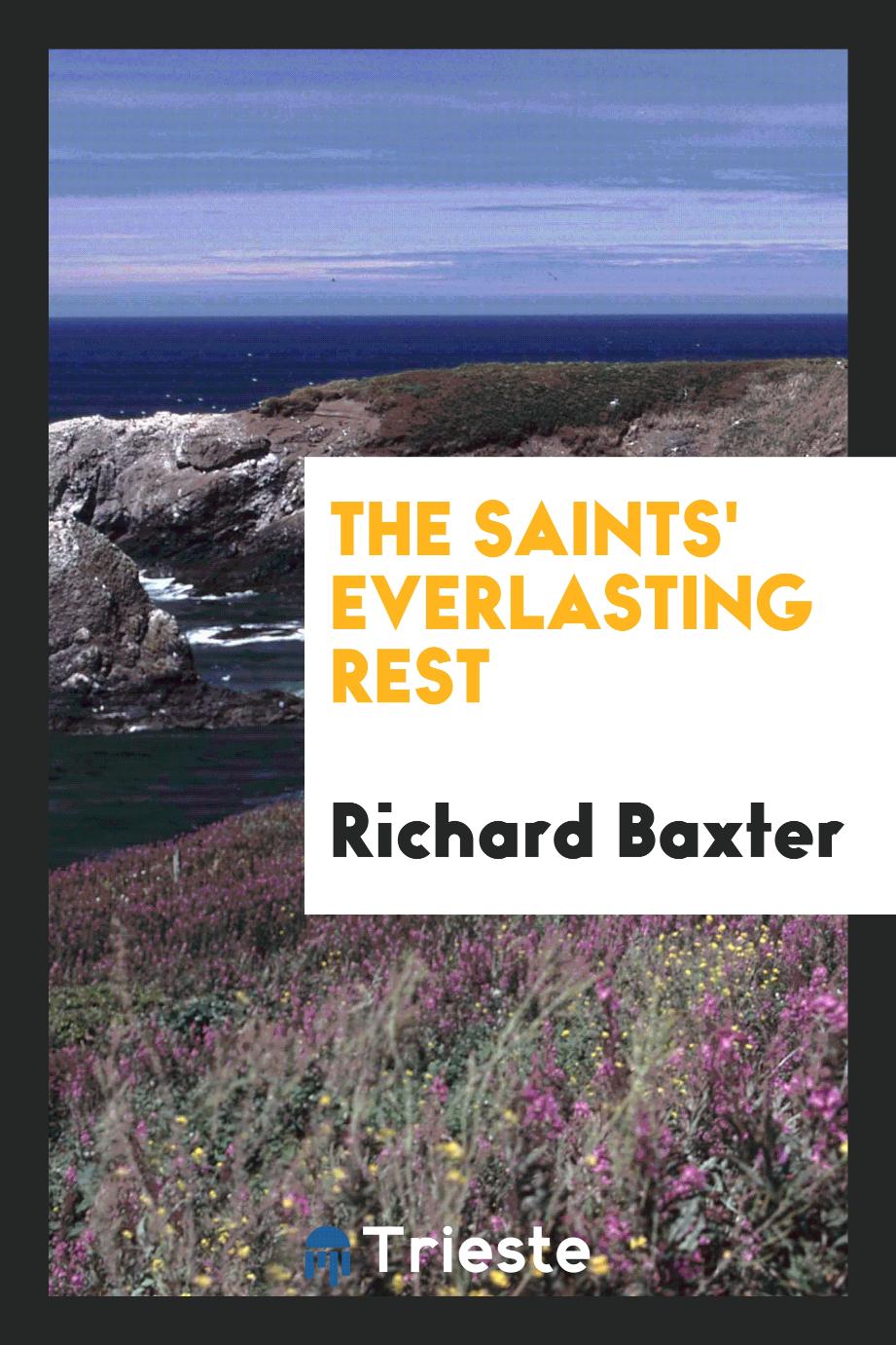 The saints' everlasting rest