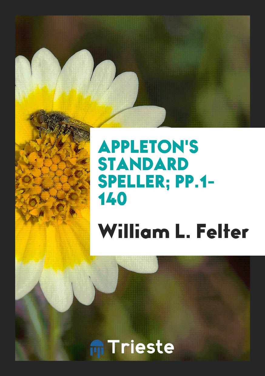Appleton's Standard Speller; pp.1-140