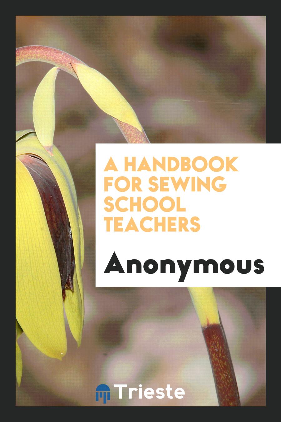 A Handbook for Sewing School Teachers