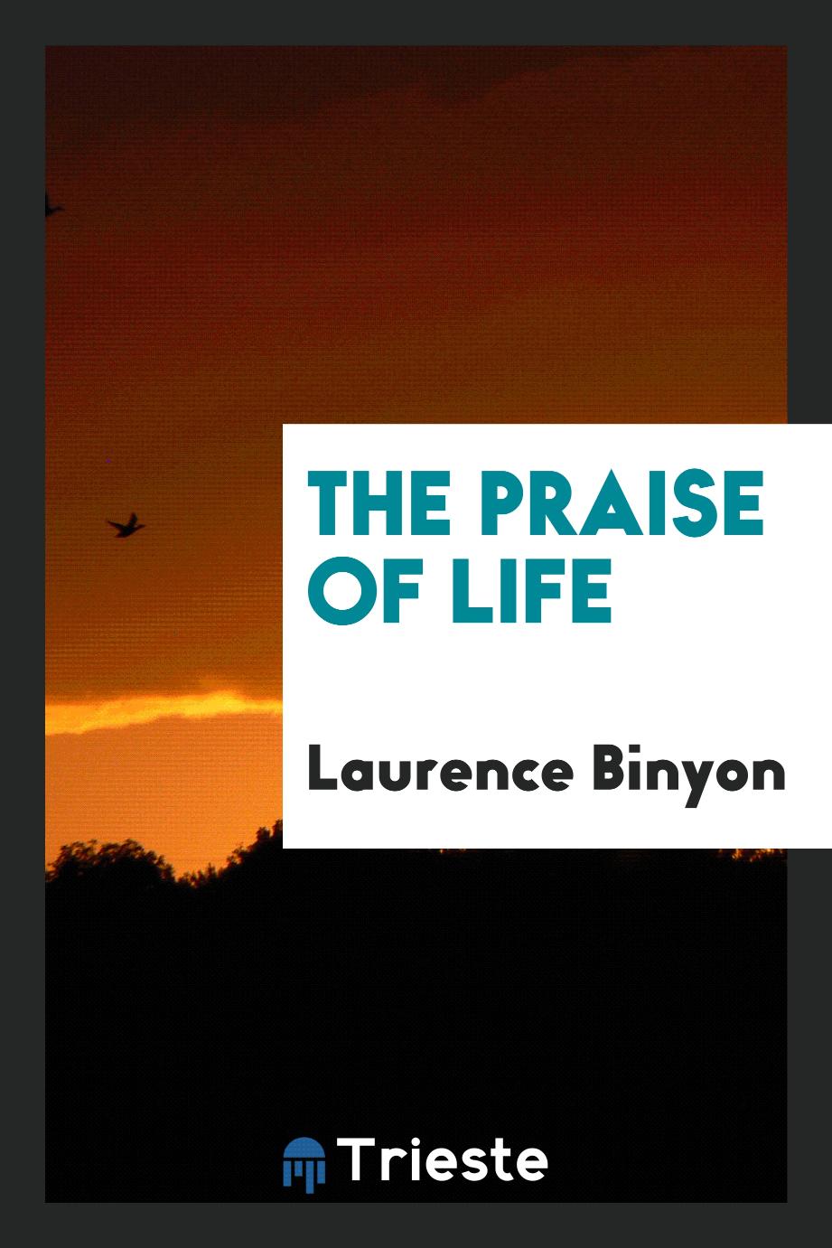The Praise of Life