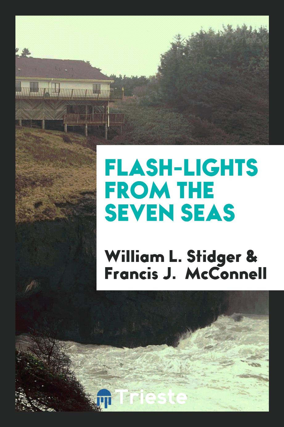 Flash-Lights from the Seven Seas