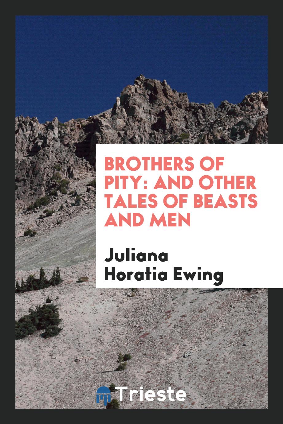 Brothers of Pity: and other tales of beasts and men