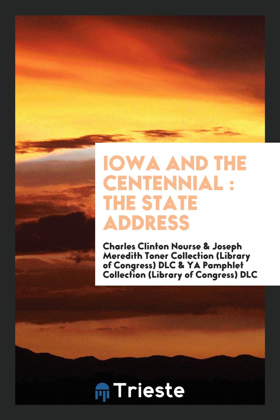 Iowa and the centennial : the state address