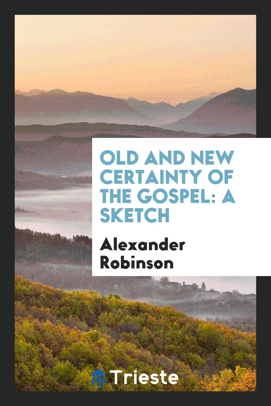 Old and New Certainty of the Gospel: A Sketch