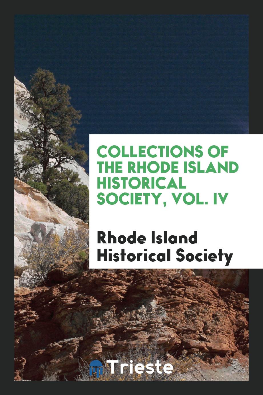 Collections of the Rhode Island Historical Society, Vol. IV