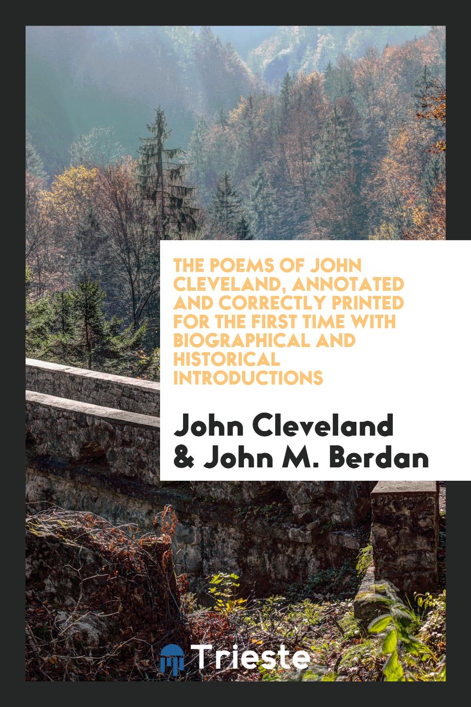 The Poems of John Cleveland, annotated and correctly printed for the first time with biographical and historical introductions