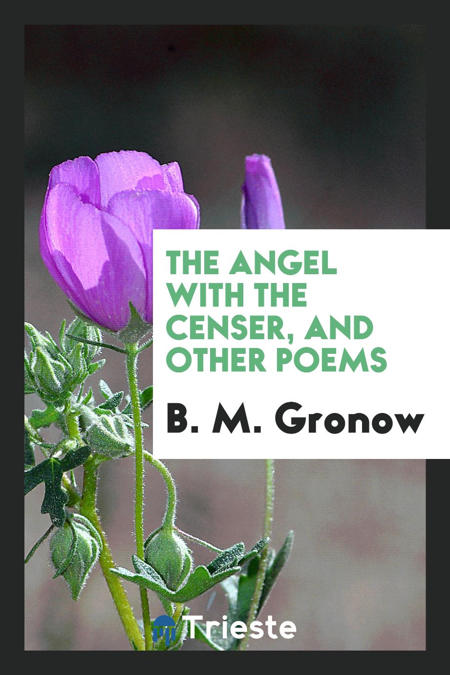 The angel with the censer, and other poems