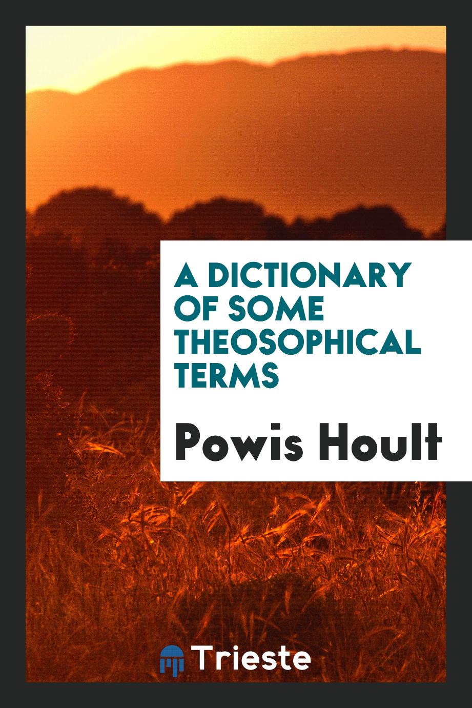 A Dictionary of Some Theosophical Terms