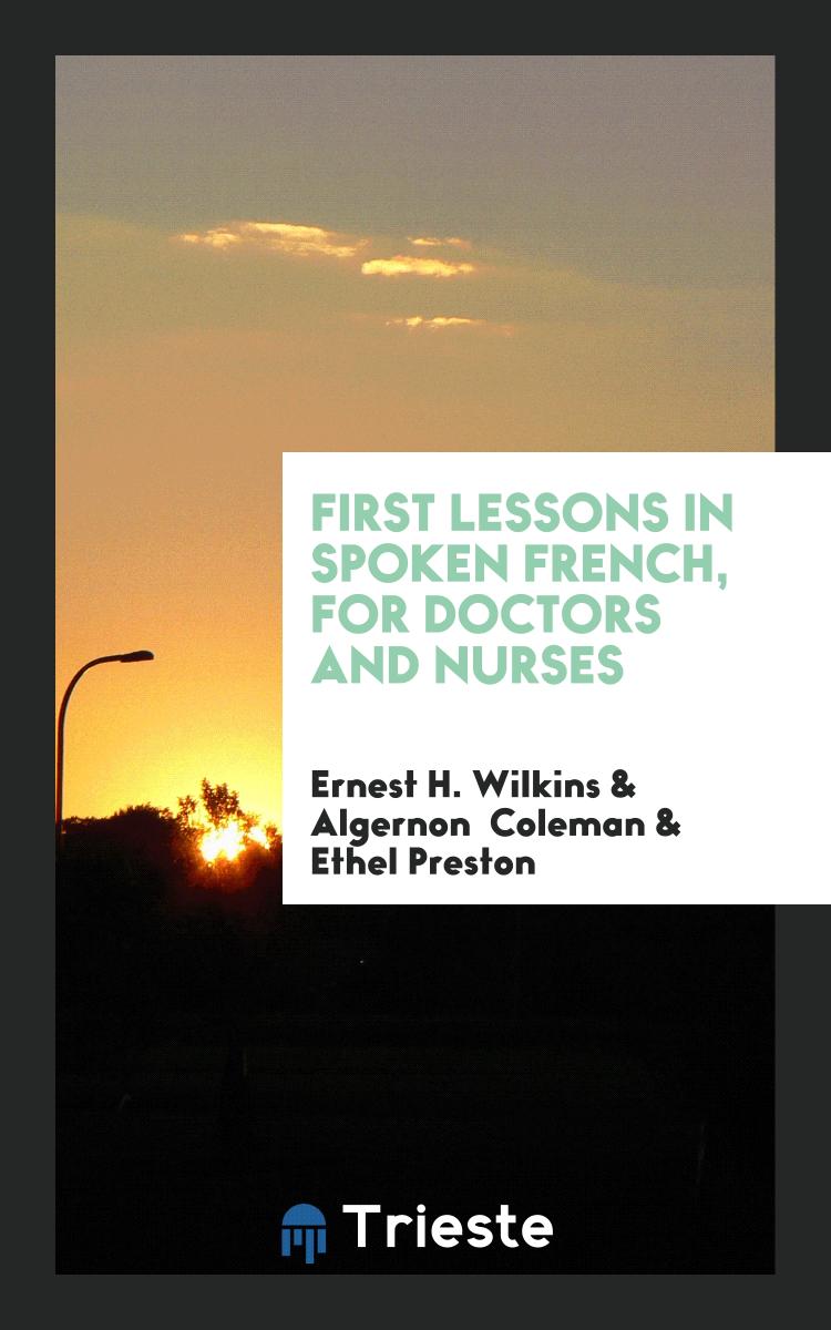 First Lessons in Spoken French, for Doctors and Nurses