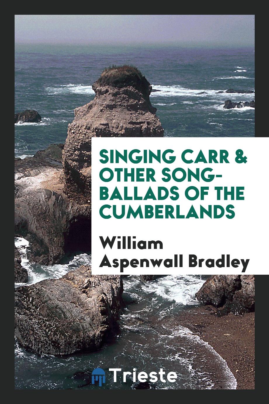 Singing Carr & other song-ballads of the Cumberlands