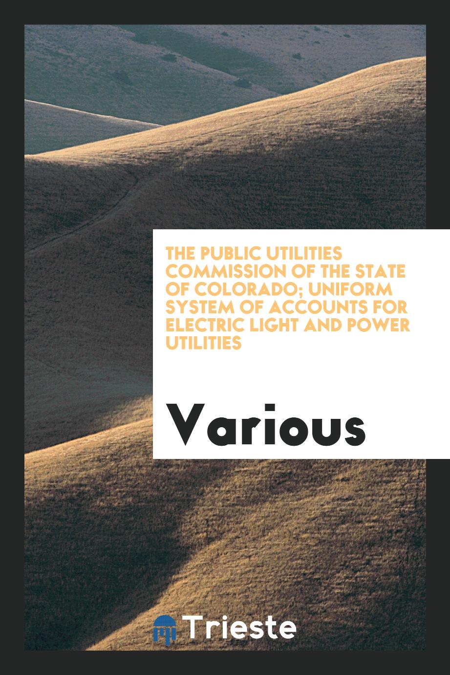 The Public Utilities Commission of the State of Colorado; Uniform System of Accounts for Electric Light and Power Utilities