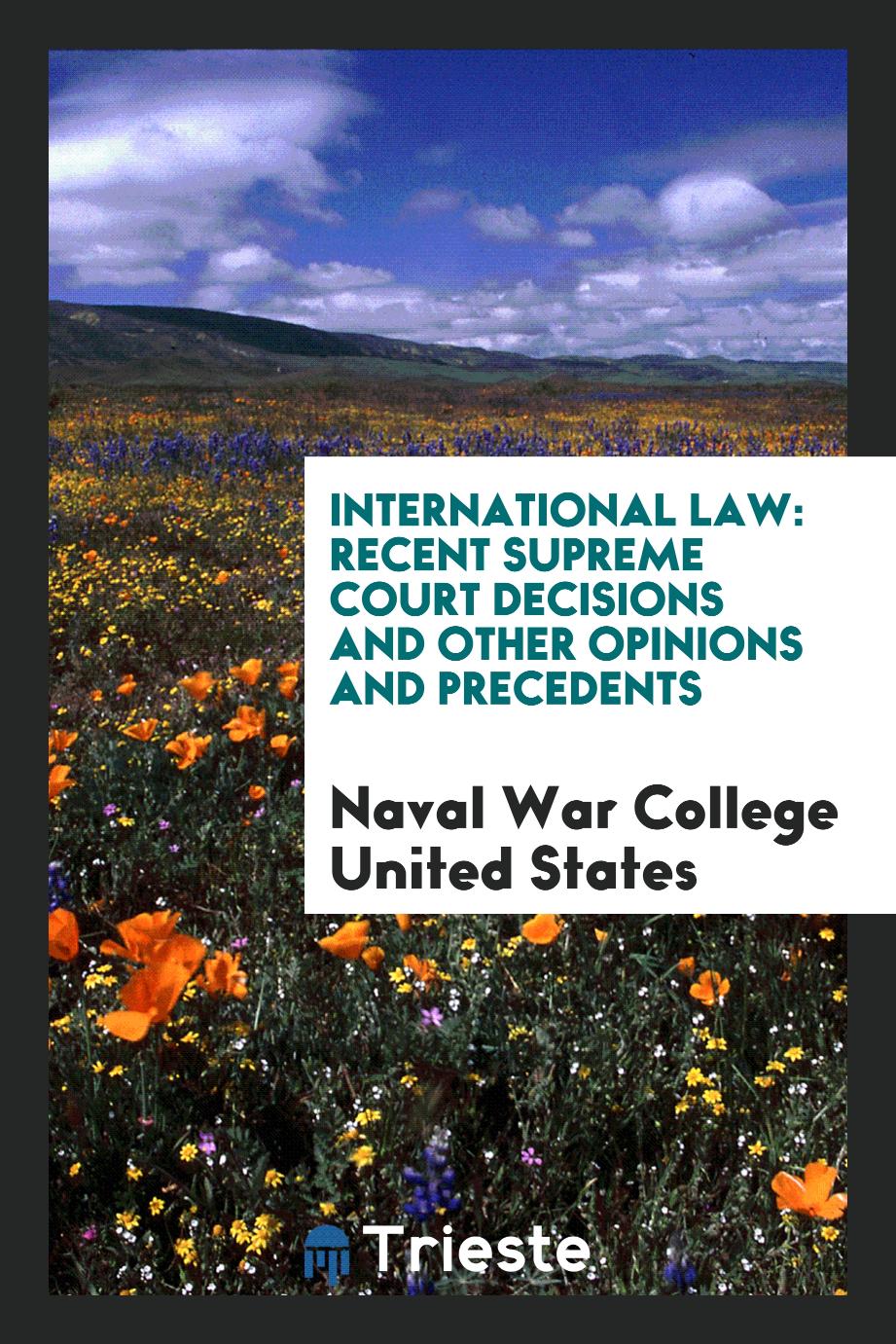 International Law: Recent Supreme Court Decisions and Other Opinions and Precedents